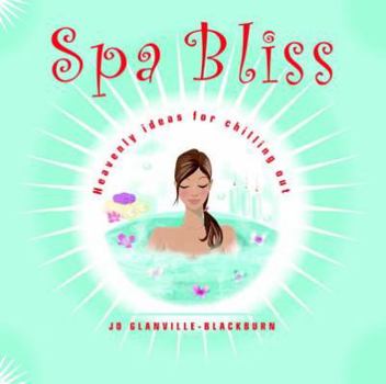 Paperback Spa Bliss: Heavenly Ideas for Chilling Out Book
