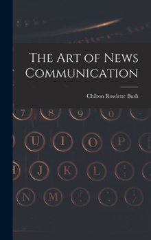 Hardcover The Art of News Communication Book