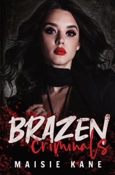 Brazen Criminals - Book #1 of the Brazen Boys