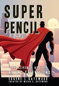 Paperback Super Pencil & The Revenge of the Talking Televisions Book