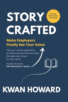 Paperback StoryCrafted: Make Employers Finally See Your Value Book