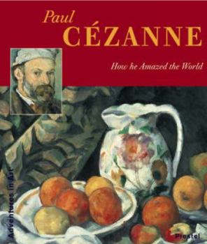 Hardcover Paul Cezanne: How He Amazed the World Book