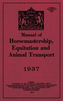 Paperback Manual of Horsemastership, Equitation and Animal Transport: 1937 Book