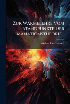 Paperback Zur Wärmelehre Vom Standpunkte Der Emanationstheorie... [German] Book