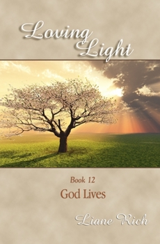 Paperback Loving Light Book 12, God Lives Book