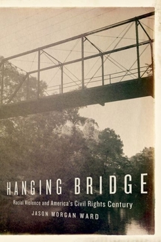Hardcover Hanging Bridge: Racial Violence and America's Civil Rights Century Book