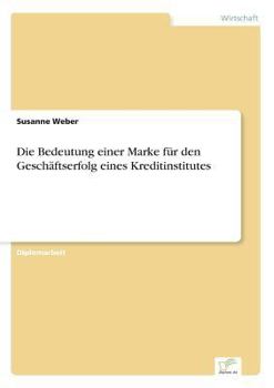 Paperback Die Bedeutung einer Marke für den Geschäftserfolg eines Kreditinstitutes [German] Book