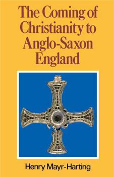 Paperback The Coming of Christianity to Anglo-Saxon England: Third Edition Book