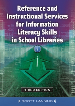 Paperback Reference and Instructional Services for Information Literacy Skills in School Libraries Book