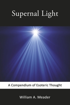 Paperback Supernal Light: A Compendium of Esoteric Thought Book