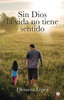 Paperback Sin Dios la vida no tiene sentido [Spanish] Book