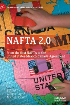 NAFTA 2.0: From the first NAFTA to the United States-Mexico-Canada Agreement