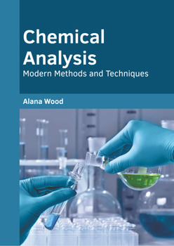 Hardcover Chemical Analysis: Modern Methods and Techniques Book