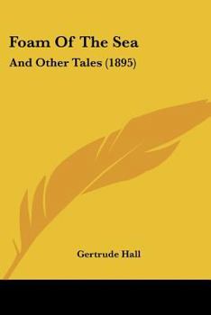 Paperback Foam Of The Sea: And Other Tales (1895) Book