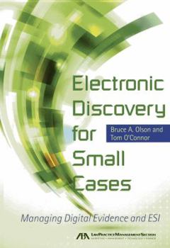 Paperback Electronic Discovery for Small Cases: Managing Digital Evidence and ESI Book