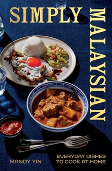Hardcover Simply Malaysian: Everyday Dishes to Cook at Home Book