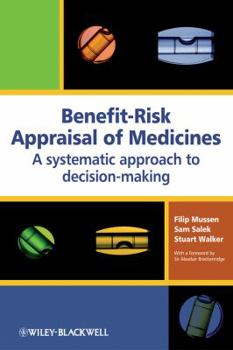 Hardcover Benefit-Risk Appraisal of Medicines: A Systematic Approach to Decision-Making Book