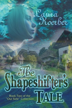 Paperback The Shapeshifter's Tale: Book Two of the "Our Side" Collection Book