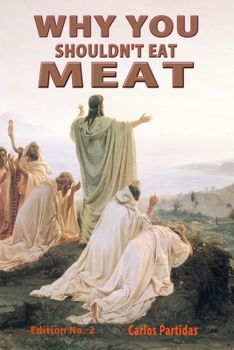 Paperback Why You Shouldn't Eat Meat: Genetic Cannibalism Book