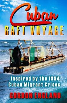 Paperback Cuban Raft Voyage: Inspired By The 1994 Cuban Migrant Crisis Book