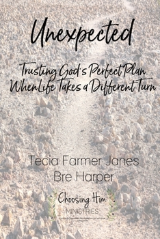 Unexpected: Trusting God's Perfect Plan When Life Takes a Different Turn