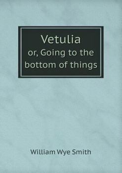 Paperback Vetulia or, Going to the bottom of things Book