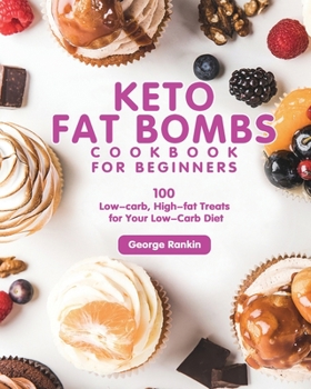 Keto Fat Bombs Cookbook For Beginners