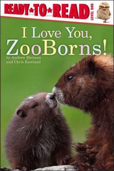 Paperback I Love You, Zooborns!: Ready-To-Read Level 1 Book