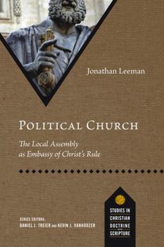 Paperback Political Church: The Local Assembly as Embassy of Christ's Rule Book