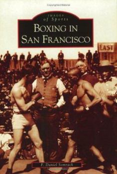 Boxing in San Francisco (Images of Sports) - Book  of the Images of Sports
