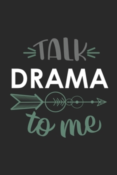 Talk DRAMA To Me Cute  DRAMA Lovers DRAMA OBSESSION Notebook A beautiful: Lined Notebook / Journal Gift, , 120 Pages, 6 x 9 inches , Personal Diary, ... Customized Journal, The Diary of  DRAMA