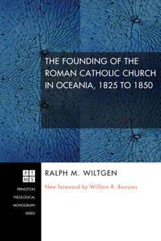 Paperback The Founding of the Roman Catholic Church in Oceania, 1825 to 1850 Book