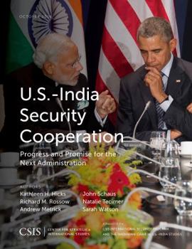 Paperback U.S.-India Security Cooperation: Progress and Promise for the Next Administration Book
