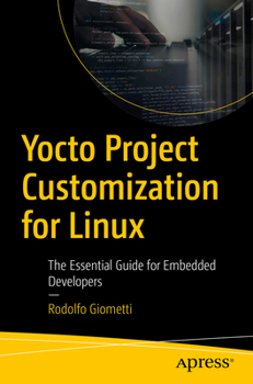 Paperback Yocto Project Customization for Linux: The Essential Guide for Embedded Developers Book