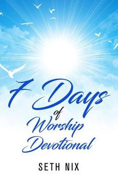 Paperback 7 Day Devotional: 7 Days to a deeper walk with God. Book