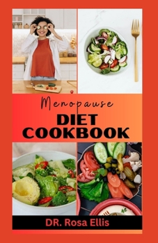 MENOPAUSE DIET COOKBOOK: Healthy Eating to Boost Metabolism and Balance Hormone