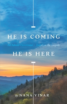 Paperback He Is Coming. He Is Here: An Advent Devotional Based on the Gospels Book