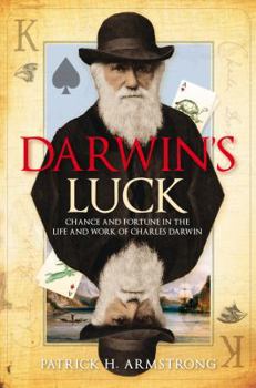 Hardcover Darwin's Luck: Chance and Fortune in the Life and Work of Charles Darwin Book