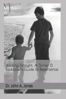 Paperback Walking Straight: A Sinner & Backslider's Guide to Repentance Book