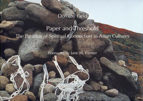 Hardcover Paper and Threshold: The Paradox Spiritual Connection in Asian Cultures Book