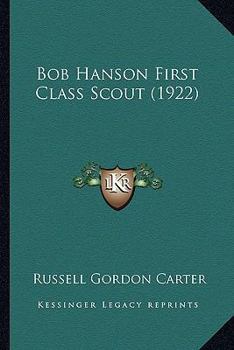 Paperback Bob Hanson First Class Scout (1922) Book