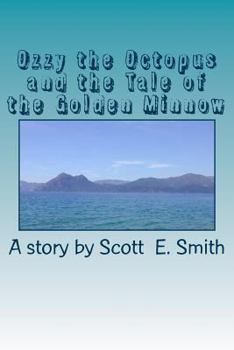 Paperback Ozzy Octopus and the Tale of the Golden Minnow Book