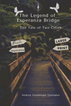 Paperback The Legend of Esperanza Bridge: A Tale of Two Cities Book