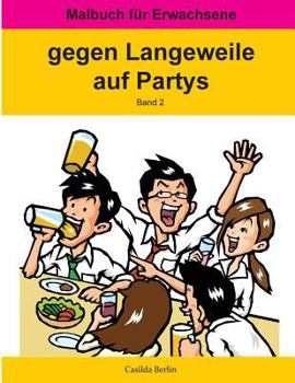 Paperback GEGEN LANGEWEILE auf Partys Band 2: Malbuch für Erwachsene [German] Book