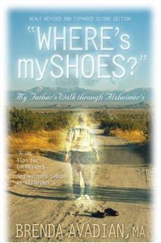 Paperback Where's My Shoes?: My Father's Walk Through Alzheimer's Book