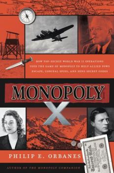 Paperback Monopoly X: How Top-Secret World War II Operations Used the Game of Monopoly to Help Allied POWs Escape, Conceal Spies, and Send Secret Codes Book