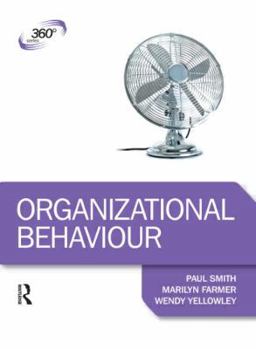 Organizational Behaviour. by Marilyn Farmer, Wendy Yellowley, Paul Smith