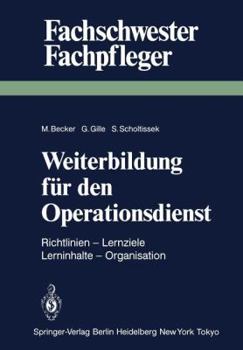 Paperback Weiterbildung Für Den Operationsdienst: Richtlinien -- Lernziele -- Lerninhalte -- Organisation [German] Book