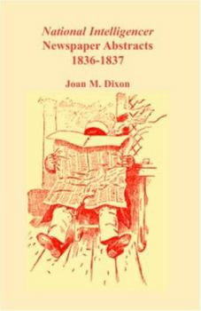 Paperback National Intelligencer Newspaper Abstracts: 1836-1837 Book