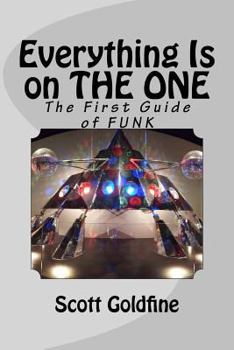 Paperback Everything Is on the One: The First Guide of Funk Book